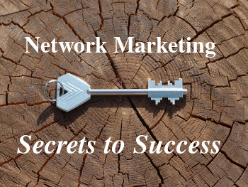 Three network marketing secrets to success that I have used to build my network marketing business.