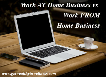 There is a difference between a work AT home business and a work FROM home business, or home based business. Do you know the difference?